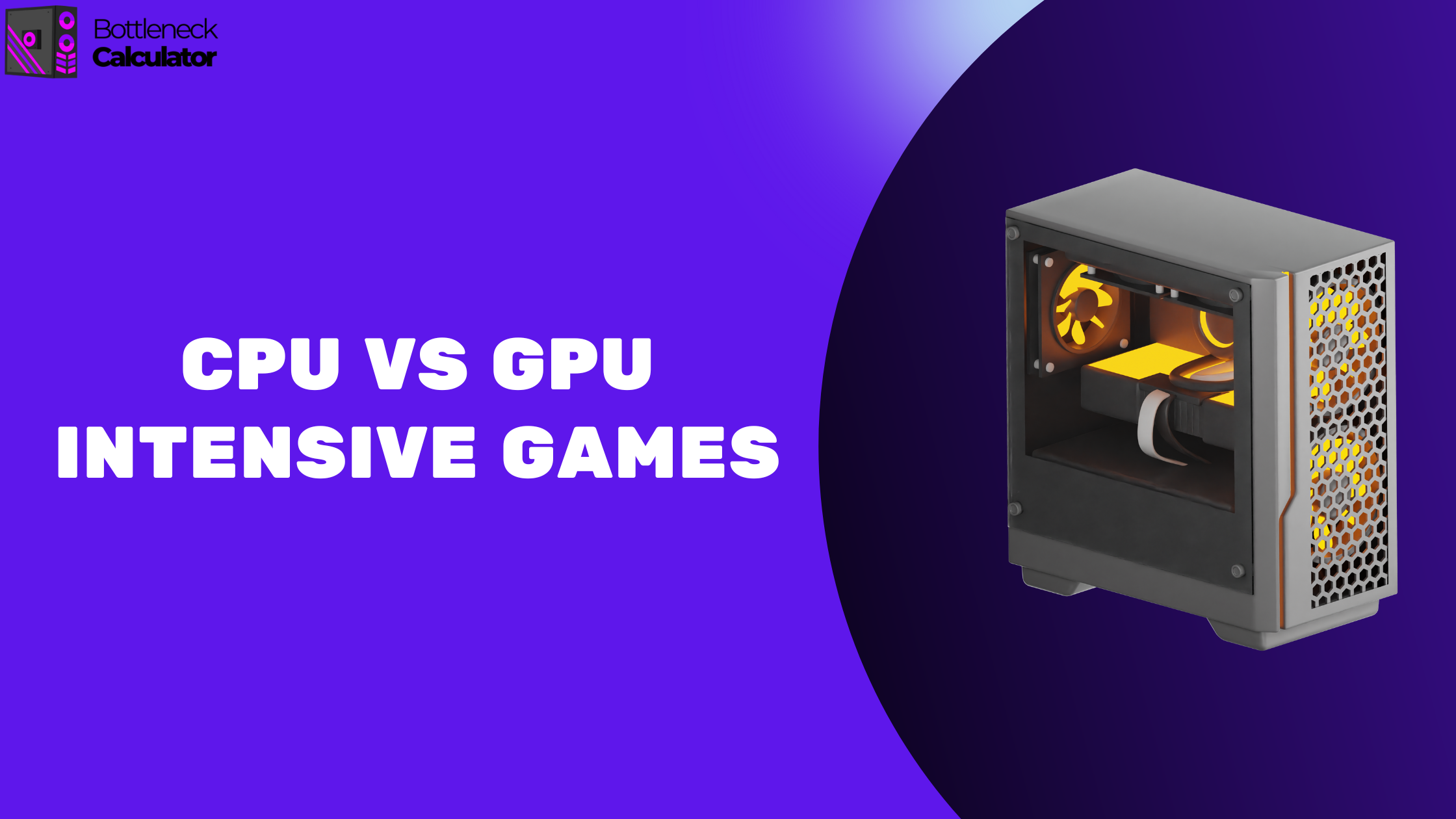 CPU-intensive vs. GPU-intensive Games: Bottleneck Analysis