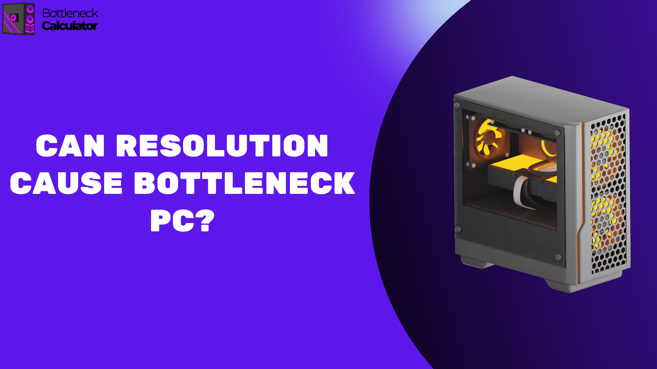 Can Resolution Cause Bottleneck PC? What Gamers Should Know