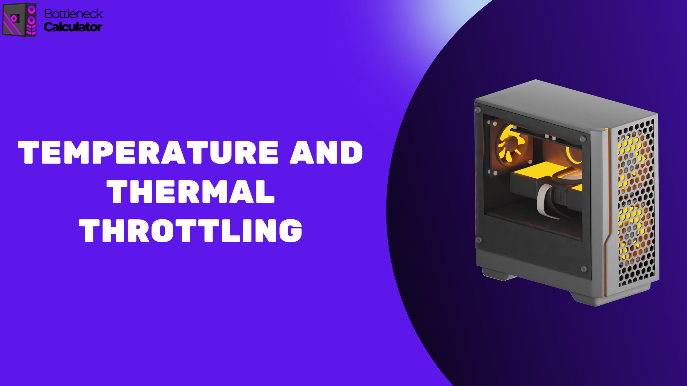 Temperature and Thermal Throttling: Hidden Bottlenecks